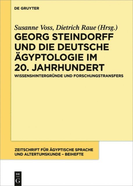 Dietrich Raue, Susanne Voss - Georg Steindorff und die deutsche Ägyptologie im 20. Jahrhundert, E-bok