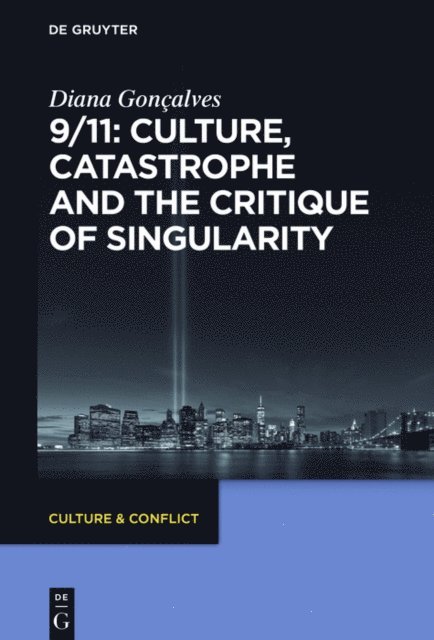 Diana Goncalves - 9/11: Culture, Catastrophe and the Critique of Singularity, E-bok