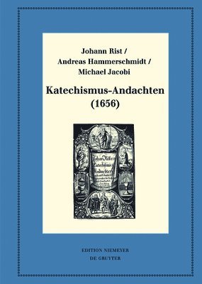 Johann Rist, Andreas Hammerschmidt, Michael Jacobi, Johann Anselm Steiger - Katechismus-Andachten (1656), Inbunden. Tillgänglighet: Tillfälligt slut