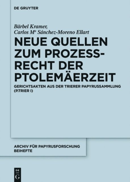 Carlos Maria Sanchez-Moreno Ellart, Barbel Kramer - Neue Quellen zum Prozeßrecht der Ptolemäerzeit, E-bok