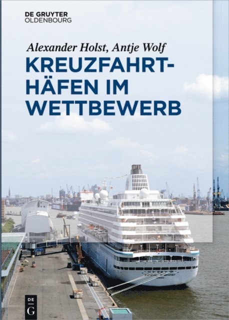 Antje Wolf, Alexander Holst - Kreuzfahrthäfen im Wettbewerb, E-bok. Tillgänglighet: Lägg i varukorg