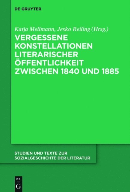Jesko Reiling, Katja Mellmann - Vergessene Konstellationen literarischer Öffentlichkeit zwischen 1840 und 1885, E-bok