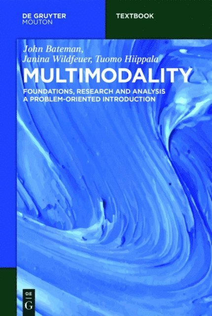 Tuomo Hiippala, Janina Wildfeuer, John Bateman - Multimodality, E-bok