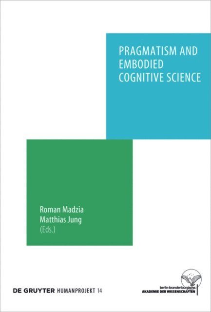 Matthias Jung, Roman Madzia - Pragmatism and Embodied Cognitive Science, E-bok