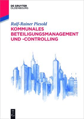 Ralf-Rainer Piesold - Kommunales Beteiligungsmanagement und -controlling, Häftad. Tillgänglighet: Lägg i varukorg