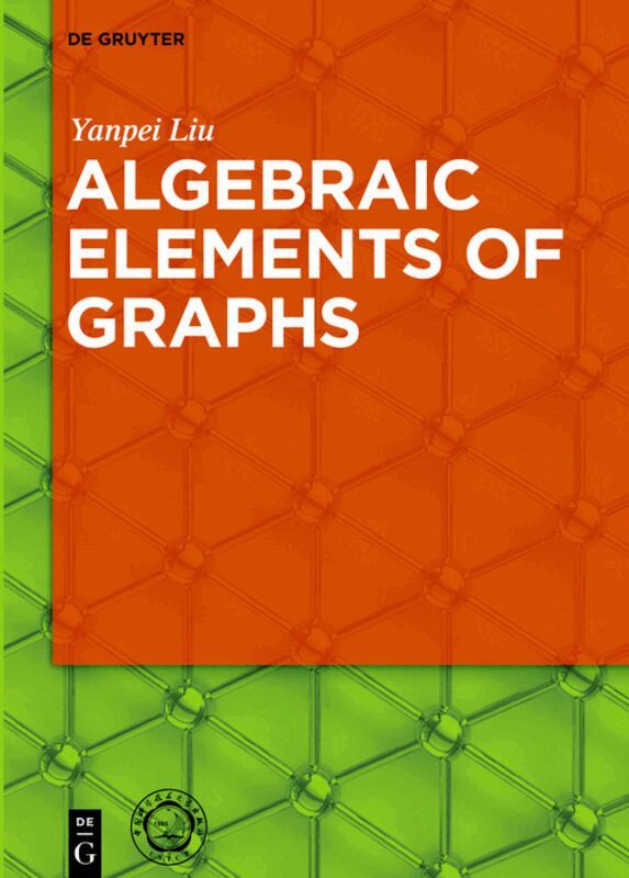Yanpei Liu - Algebraic Elements of Graphs, Inbunden