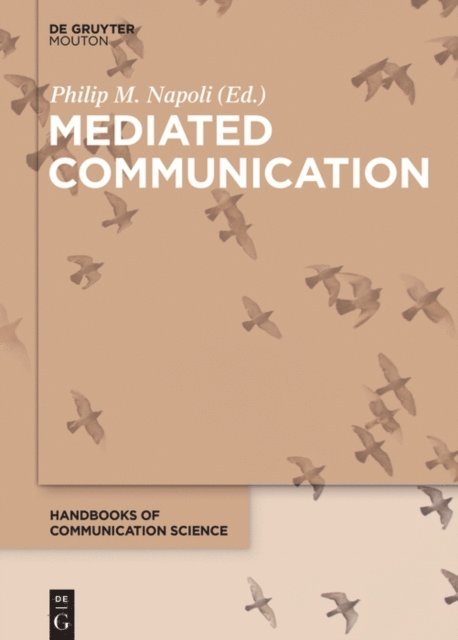 Philip M. Napoli - Mediated Communication, E-bok