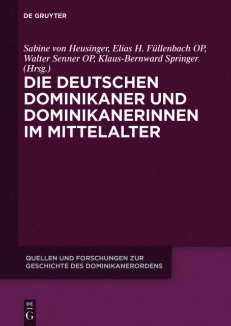 Klaus-Bernward Springer, Walter Senner, Elias H. Fullenbach, Sabine von Heusinger - Die deutschen Dominikaner und Dominikanerinnen im Mittelalter, E-bok