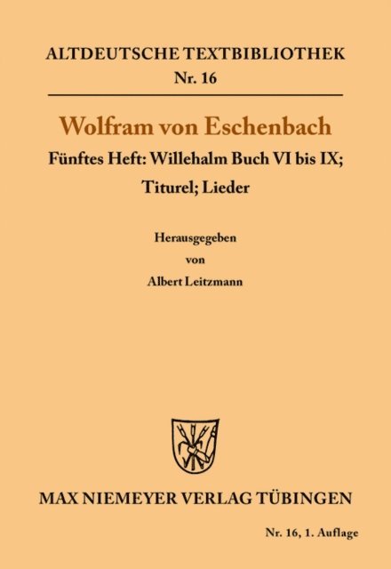 Wolfram von Eschenbach, Albert Leitzmann - Willehalm Buch VI bis IX; Titurel; Lieder, E-bok