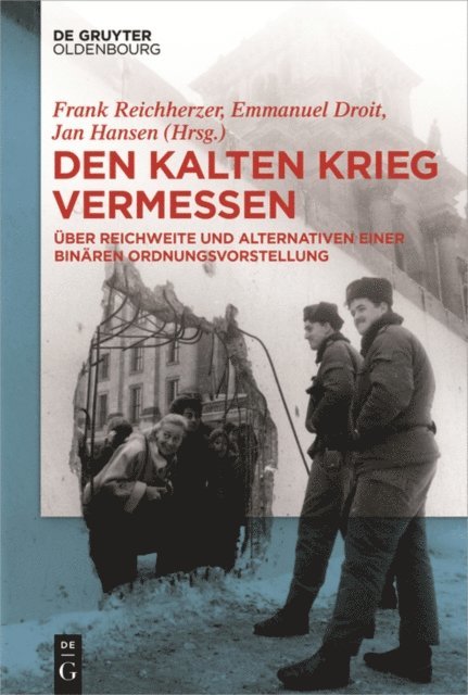 Jan C. Hansen, Emmanuel Droit, Frank Reichherzer - Den Kalten Krieg vermessen, E-bok