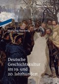 Deutsche Geschichtskultur im 19. und 20. Jahrhundert