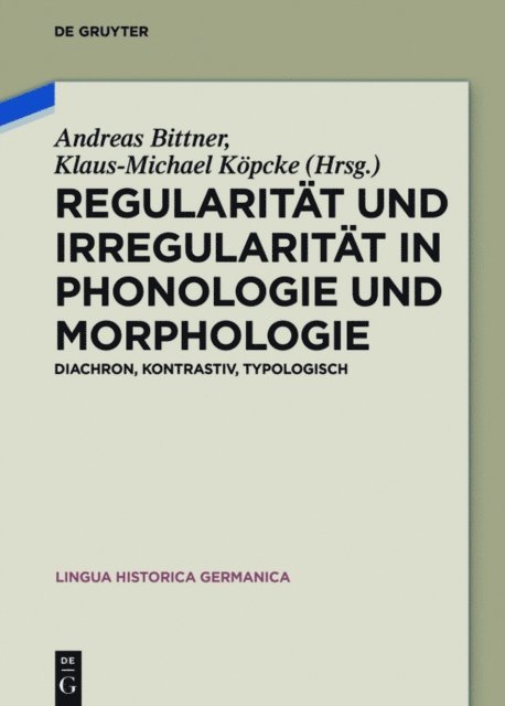 Klaus-Michael Kopcke, Andreas Bittner - Regularität und Irregularität in Phonologie und Morphologie, E-bok