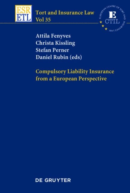 Daniel Rubin, Stefan Perner, Christa Kissling, Attila Fenyves - Compulsory Liability Insurance from a European Perspective, E-bok