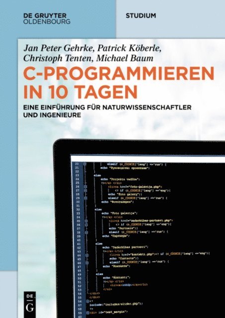 Michael Baum, Christoph Tenten, Patrick Koberle, Jan Peter Gehrke - C-Programmieren in 10 Tagen, E-bok