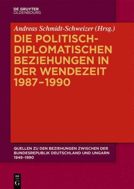 Andreas Schmidt-Schweizer - Die politisch-diplomatischen Beziehungen in der Wendezeit 1987–1990, E-bok