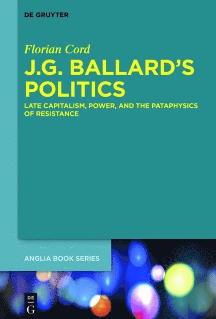 Florian Cord - J.G. Ballard's Politics, E-bok