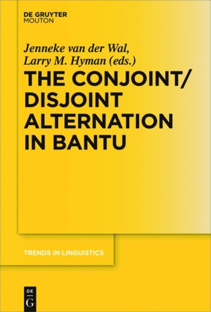 Larry M. Hyman, Jenneke van der Wal - Conjoint/Disjoint Alternation in Bantu, E-bok
