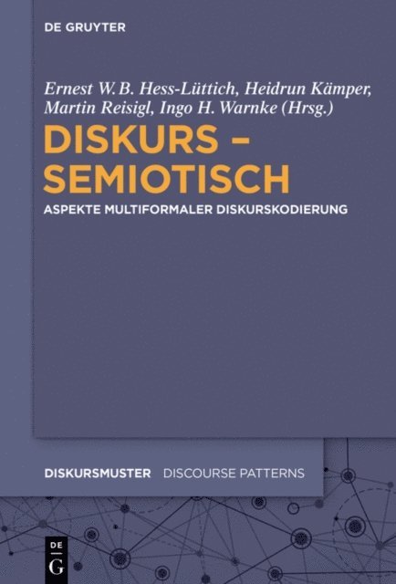 Ingo H. Warnke, Martin Reisigl, Heidrun Kamper, Ernest W.B. Hess-Luttich - Diskurs - semiotisch, E-bok