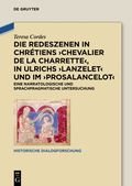 Die Redeszenen in Chr�tiens 'Chevalier de la Charrete', in Ulrichs 'Lanzelet' und im 'Prosalancelot'