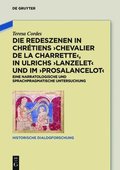 Die Redeszenen in Chrtiens 'Chevalier de la Charrete', in Ulrichs 'Lanzelet' und im 'Prosalancelot'