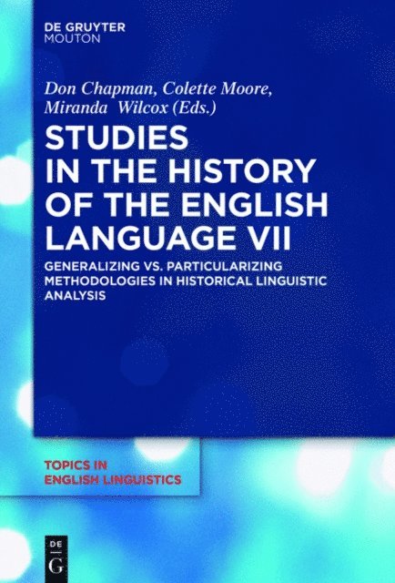 Miranda Wilcox, Colette Moore, Don Chapman - Studies in the History of the English Language VII, E-bok
