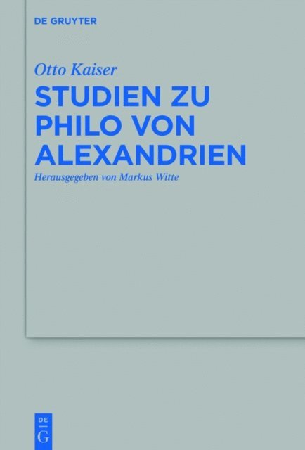 Otto Kaiser, Markus Witte - Studien zu Philo von Alexandrien, E-bok