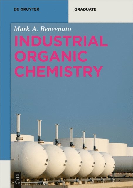 Mark Anthony Benvenuto - Industrial Organic Chemistry, E-bok