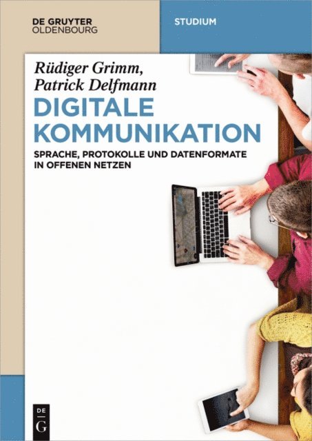 Patrick Delfmann, Rudiger Grimm - Digitale Kommunikation, E-bok
