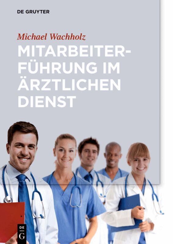 Michael Wachholz - Mitarbeiterführung im ärztlichen Dienst, Inbunden
