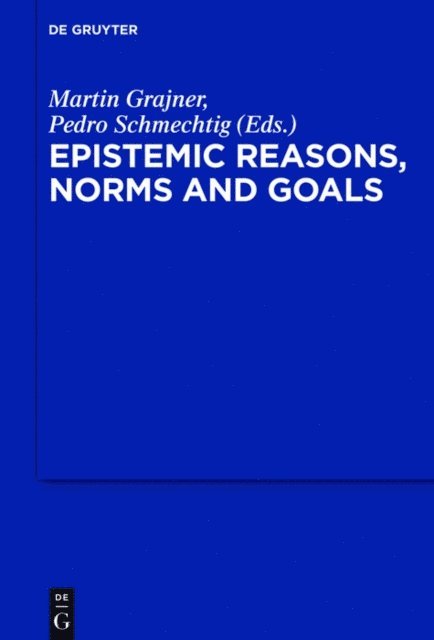 Pedro Schmechtig, Martin Grajner - Epistemic Reasons, Norms and Goals, E-bok