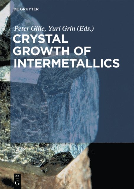 Yuri Grin, Peter Gille - Crystal Growth of Intermetallics, E-bok