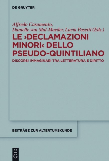 Lucia Pasetti, Danielle van Mal-Maeder, Alfredo Casamento - Le >Declamazioni Minori< dello Pseudo-Quintiliano, E-bok