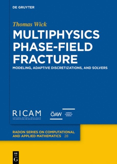 Thomas Wick - Multiphysics Phase-Field Fracture, E-bok