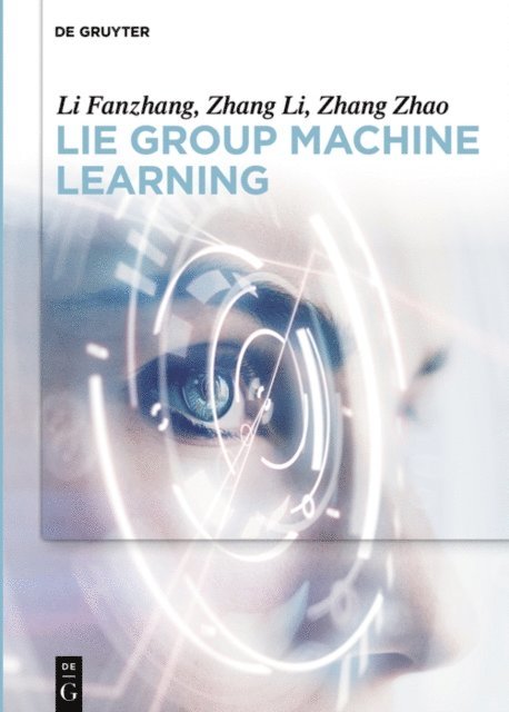Zhao Zhang, Li Zhang, Fanzhang Li - Lie Group Machine Learning, E-bok