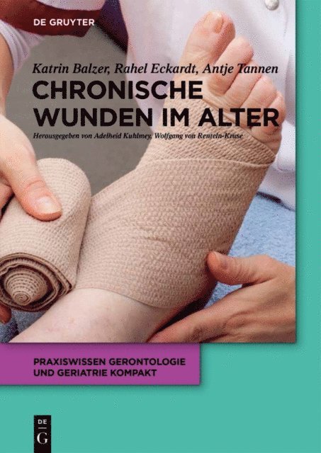 Antje Tannen, Rahel Eckardt-Felmberg, Katrin Balzer, Wolfgang von Renteln-Kruse, Adelheid Kuhlmey - Chronische Wunden im Alter, E-bok