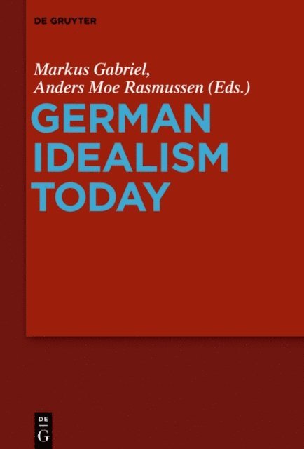 Anders Moe Rasmussen, Markus Gabriel - German Idealism Today, E-bok
