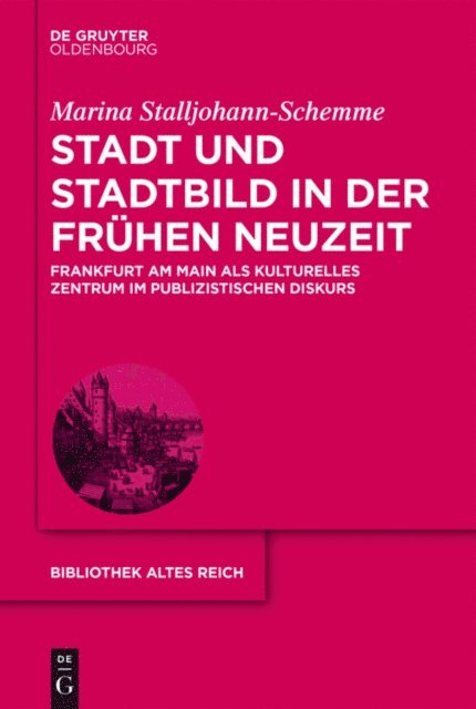Marina Stalljohann-Schemme - Stadt und Stadtbild in der Frühen Neuzeit, E-bok