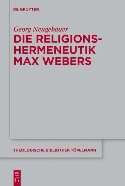 Georg Neugebauer - Die Religionshermeneutik Max Webers, E-bok