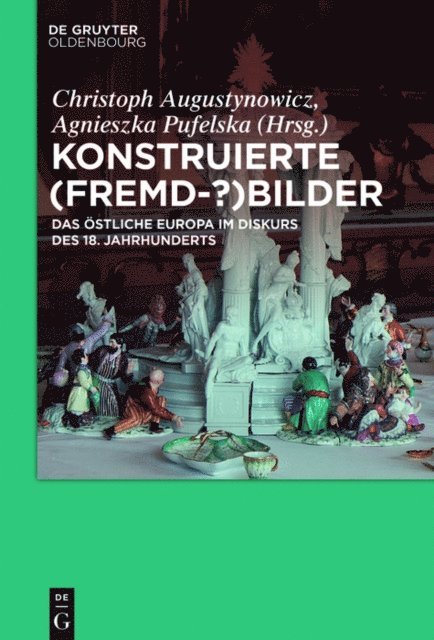Agnieszka Pufelska, Christoph Augustynowicz - Konstruierte (Fremd-?)Bilder, E-bok