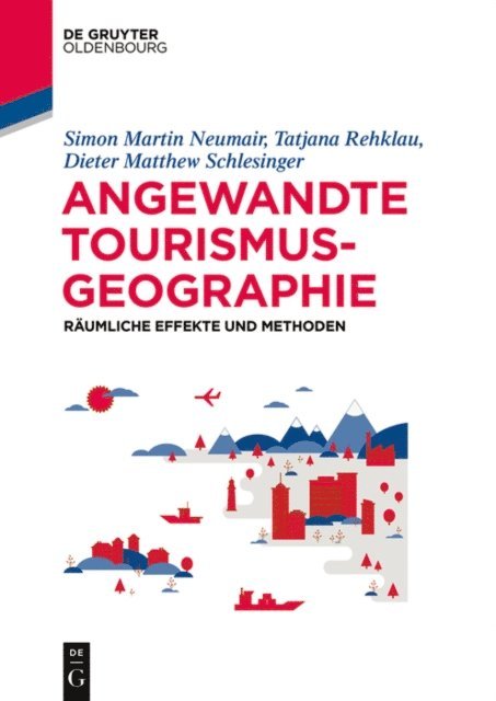 Dieter Matthew Schlesinger, Tatjana Rehklau, Simon Neumair - Angewandte Tourismusgeografie, E-bok