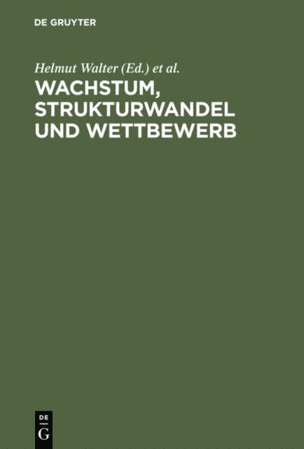 Jurgen M Schechler, Stephanie Hegner, Helmut Walter - Wachstum, Strukturwandel und Wettbewerb, E-bok