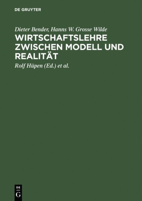 Hanns W. Grosse Wilde, Dieter Bender, Hans J. Barth, Thomas Werbeck, Rolf Hupen - Wirtschaftslehre zwischen Modell und Realität, E-bok