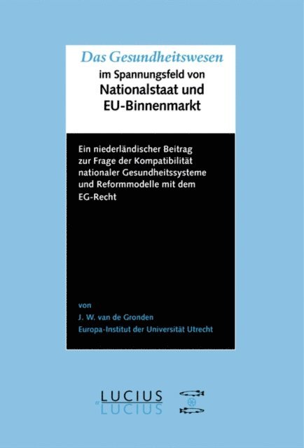 Johan W van de Gronden - Das Gesundheitswesen im Spannungsfeld von Nationalstaat und EU-Binnenmarkt, E-bok. Tillgänglighet: Lägg i varukorg