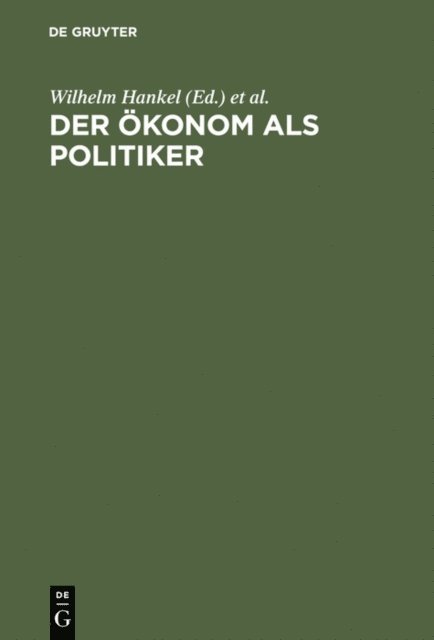 Joachim Starbatty, Karl A Schachtschneider, Wilhelm Hankel - Der Ökonom als Politiker, E-bok