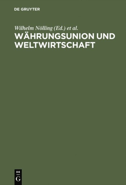 Joachim Starbatty, Karl A Schachtschneider, Wilhelm Nolling - Währungsunion und Weltwirtschaft, E-bok