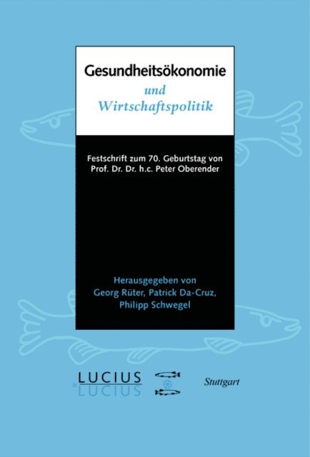 Philipp Schwegel, Patrick Da-Cruz, Georg Ruter - Gesundheitsökonomie und Wirtschaftspolitik, E-bok