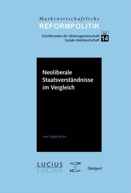 Stefan Kolev - Neoliberale Staatsverständnisse im Vergleich, E-bok