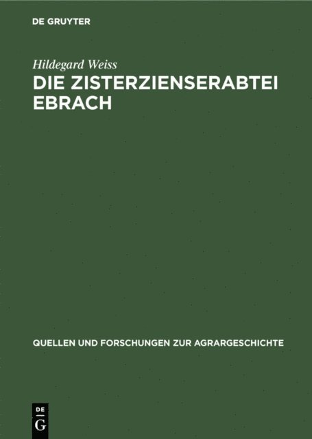Hildegard Weiss - Die Zisterzienserabtei Ebrach, E-bok
