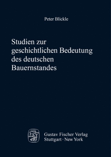 Peter Blickle - Studien zur geschichtlichen Bedeutung des deutschen Bauernstandes, E-bok