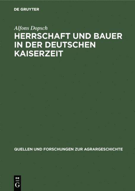 Alfons Dopsch - Herrschaft und Bauer in der deutschen Kaiserzeit, E-bok